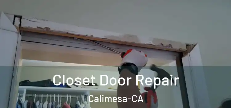 Closet Door Repair Calimesa-CA