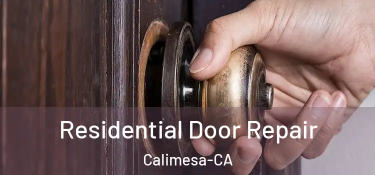  Residential Door Repair Calimesa-CA