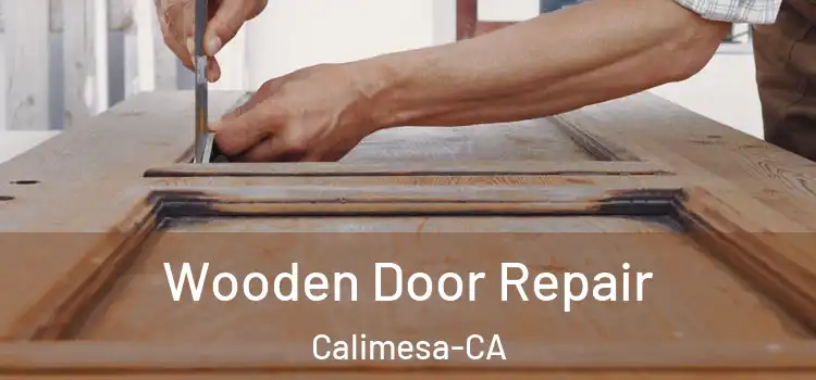  Wooden Door Repair Calimesa-CA